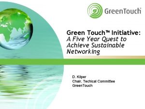 Green touch technology