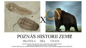 X POZNS HISTORII ZEME PRAVIDLA HRA CITACE Autorem