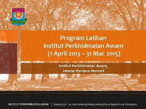 Program Latihan Institut Perkhidmatan Awam 1 April 2013