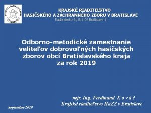 KRAJSK RIADITESTVO HASISKHO A ZCHRANNHO ZBORU V BRATISLAVE