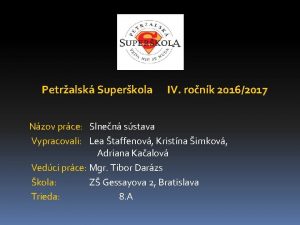 Petralsk Superkola IV ronk 20162017 Nzov prce Slnen