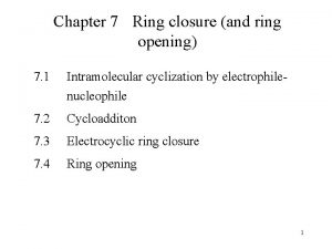 Chapter 7 Ring closure and ring opening 7