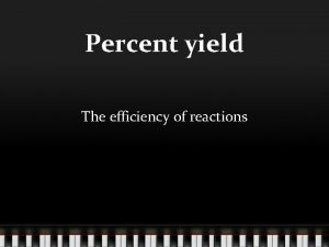 Percent yield efficiency