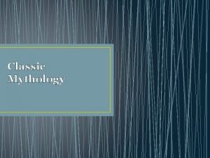 Classic Mythology Interpretation and Definition of Classical Mythology