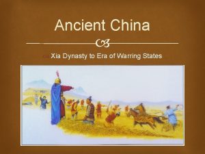 Ancient China Xia Dynasty to Era of Warring