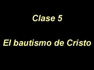 Clase 5 El bautismo de Cristo Lectura Mateo