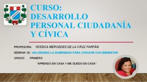 CURSO DESARROLLO PERSONAL CIUDADANA Y CVICA PROFESORA YESSICA