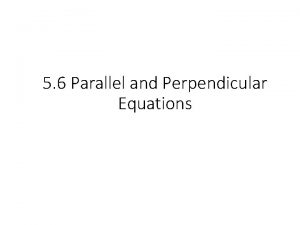 Parallel vs perpendicular lines