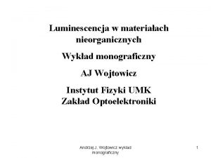 Luminescencja w materiaach nieorganicznych Wykad monograficzny AJ Wojtowicz