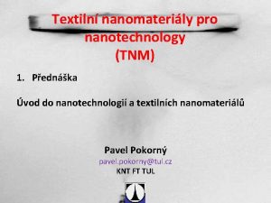 Textiln nanomaterily pro nanotechnology TNM 1 Pednka vod