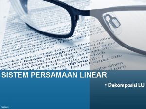 Dekomposisi lu adalah Dekomposisi lu adalah