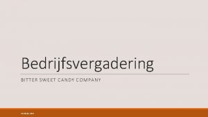 Bedrijfsvergadering BITTER SWEET CANDY COMPANY 26 oktober 2020