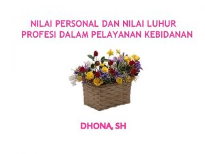 Nilai personal terdiri dari Nilai personal terdiri dari