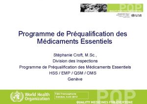 Programme de Prqualification des Mdicaments Essentiels Stphanie Croft