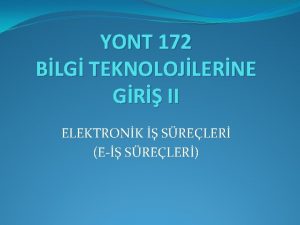 YONT 172 BLG TEKNOLOJLERNE GR II ELEKTRONK SRELER