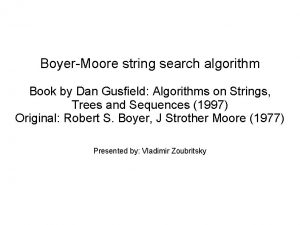 BoyerMoore string search algorithm Book by Dan Gusfield