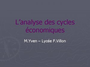 Lanalyse des cycles conomiques M Yven Lyce F