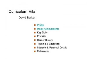 Curriculum Vita David Barker Profile Major Achievements Key