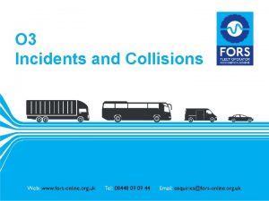 O 3 Incidents and Collisions www forsonline org
