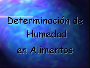 Determinacin de Humedad en Alimentos Funciones Biolgicas del