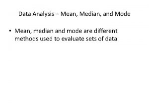 Mean median mode data analysis Mean median mode data analysis