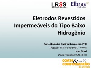 Eletrodos Revestidos Impermeveis do Tipo Baixo Hidrognio Prof