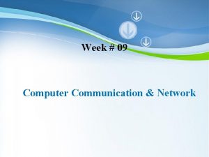 Week 09 Computer Communication Network Powerpoint Templates ACKNOWLEDGMENTS