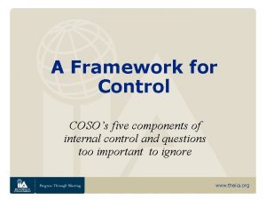 A Framework for Control COSOs five components of