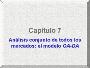 Captulo 7 Anlisis conjunto de todos los mercados