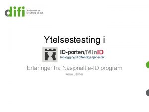 Ytelsestesting i Erfaringer fra Nasjonalt eID program Arne