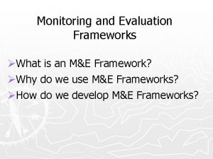 Monitoring and evaluation framework