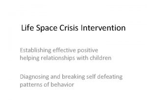 Life space crisis intervention