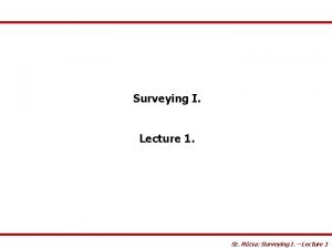 Surveying I Lecture 1 Sz Rzsa Surveying I