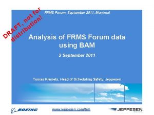 r FRMS Forum September 2011 Montreal o f