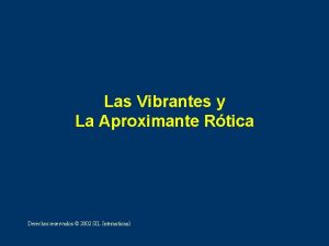 Las Vibrantes y La Aproximante Rtica Derechos reservados