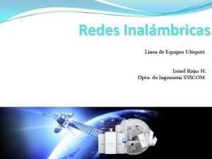 Redes Inalmbricas Lnea de Equipos Ubiquiti Israel Rojas