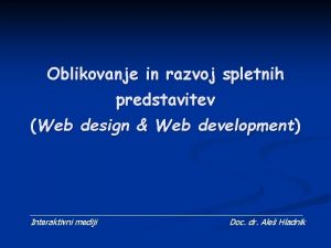 Oblikovanje in razvoj spletnih predstavitev Web design Web