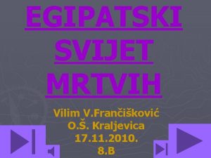 EGIPATSKI SVIJET MRTVIH Vilim V Franikovi O Kraljevica