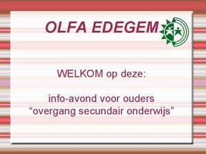 OLFA EDEGEM WELKOM op deze infoavond voor ouders