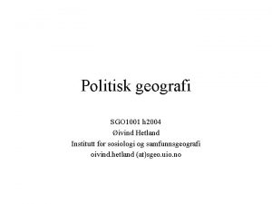 Politisk geografi SGO 1001 h 2004 ivind Hetland