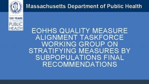 Massachusetts Department of Public Health EOHHS QUALITY MEASURE