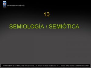 10 SEMIOLOGA SEMITICA Comunicacin no verbal Es el