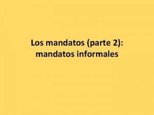 Los mandatos parte 2 mandatos informales Cmo difieren