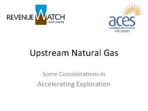 Upstream Natural Gas Some Considerations in Accelerating Exploration