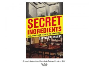 Sherrie A Inness Secret Ingredients Palgrave Macmillan 2006