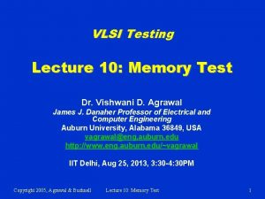 VLSI Testing Lecture 10 Memory Test Dr Vishwani