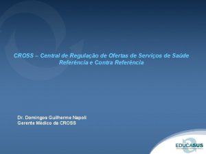 CROSS Central de Regulao de Ofertas de Servios