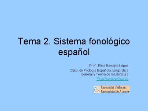 Tema 2 Sistema fonolgico espaol Prof Elisa Barrajn