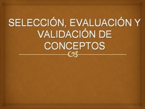 Selección, evaluación y validación de conceptos