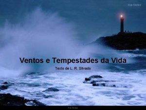 Ventos e Tempestades da Vida Texto de L